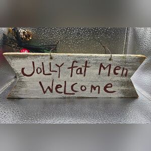 "5/$25" Handmade Wood Hanging Christmas Decor Sign "Jolly Fat Man Welcome"